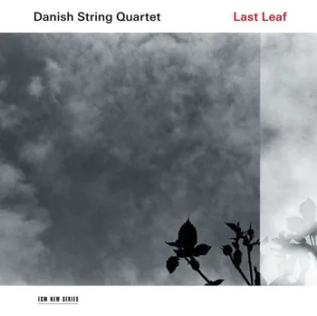 Zahraniční hudba ECM Danish String Quartet – Last Leaf