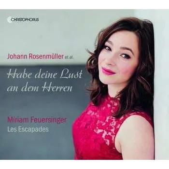 Zahraniční hudba CD Johann Rosenmüller: Habe Deine Lust An Dem Herren 2018 Geistliche Musik Von Johann Rosenmüller Und Zeitgenossen