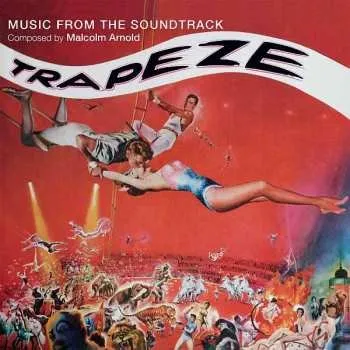 Zahraniční hudba CD Malcolm Arnold: Trapeze 2019 Dt: Trapez Original Soundtrack