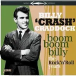 CD Billy 'Crash' Craddock: Boom Boom Billy - The Rock 'N' Roll Years 2019