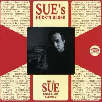Zahraniční hudba CD Various: Sue’s Rock’n'Blues (The UK Sue Label Story Volume 2) 2004