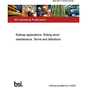 BS EN 17018:2019 Railway applications. Rolling stock maintenance. Terms and definitions Anglicky PDF