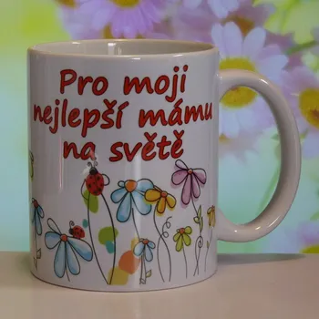 Hrnek keramický s potiskem Pro moji nejlepší mámu na světě