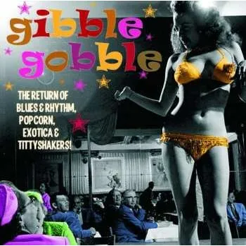 Zahraniční hudba EP Various: Gibble Gobble (The Return Of Blues & Rhythm, Popcorn, Exotica & Tittyshakers!) LTD | CLR 2022 Clear Vinyl Limited Edition