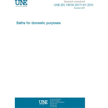 UNE EN 14516:2017+A1:2019 Baths for domestic purposes Španělsky Tisk