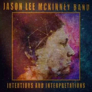 Zahraniční hudba CD Jason Lee McKinney Band: Intentions And Interpretations 2021