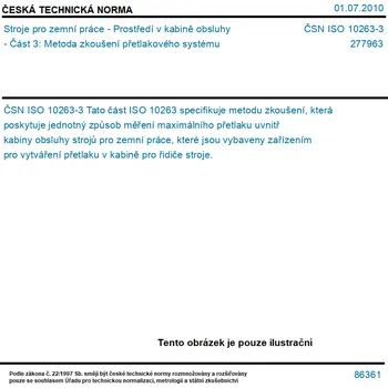 ČSN ISO 10263-3 - Stroje pro zemní práce - Prostředí v kabině obsluhy - Část 3: Metoda zkoušení přetlakového systému - Tisk