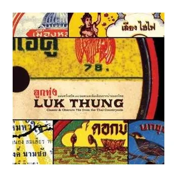 Zahraniční hudba CD Various: Luk Thung: Classic & Obscure 78's From The Thai Countryside 2013