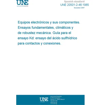 Cizojazyčná kniha UNE 20501-2-46:1985 BASIC ENVIRONMENTAL TESTING PROCEDURES. GUIDANCE TO TEST KD. HYDROGEN SULPHIDE TEST FOR CONTACTS AND CONNECTIONS Španělsky PDF
