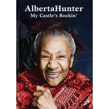 Zahraniční hudba DVD Alberta Hunter: My Castle's Rockin' 2020 Deluxe Edition