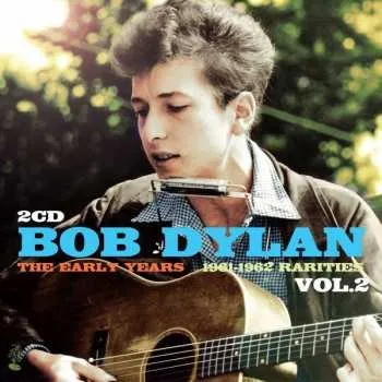 Zahraniční hudba 2CD Bob Dylan: The Early Years 1961-1962 Rarities Vol.2 2021 2CD