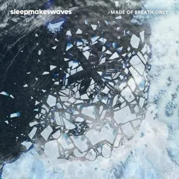 Zahraniční hudba CD Sleepmakeswaves: Made Of Breath Only 2017