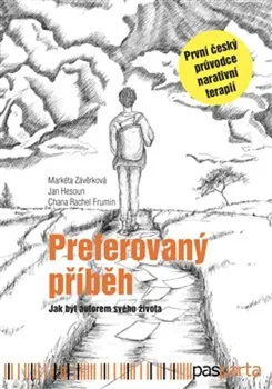 Preferovaný příběh: Jak být autorem svého života - Markéta Závěrková a kol. (2021, brožovaná)