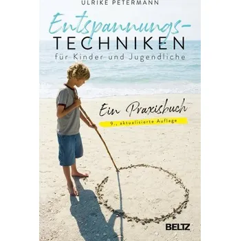 Entspannungstechniken für Kinder und Jugendliche - Petermann, Ulrike [DE] (2021, Měkká, Beltz GmbH, Julius)
