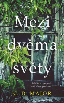 Mezi dvěma světy - C. D. Major (2022, pevná)