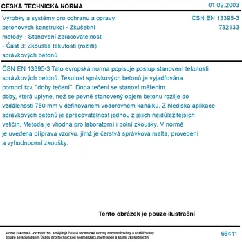 ČSN EN 13395-3 - Výrobky a systémy pro ochranu a opravy betonových konstrukcí - Zkušební metody - Stanovení zpracovatelnosti - Část 3: Zkouška tekutosti (rozlití) správkových betonů - Tisk