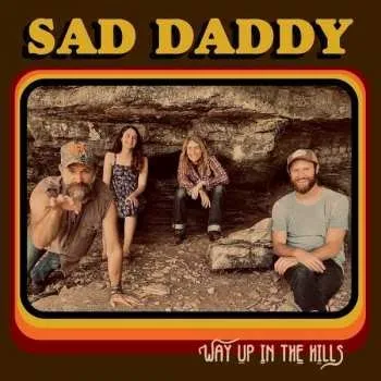 Zahraniční hudba CD Sad Daddy: Way Up In The Hills 2022
