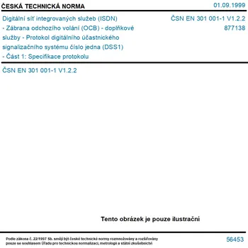 ČSN EN 301 001-1 V1.2.2 - Digitální síť integrovaných služeb (ISDN) - Zábrana odchozího volání (OCB) - doplňkové služby - Protokol digitálního účastnického signalizačního systému číslo jedna (DSS1) - Část 1: Specifikace protokolu - Tisk