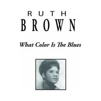 Zahraniční hudba CD Ruth Brown: What Color Is The Blues 2018