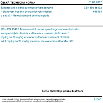 ČSN EN 15492 - Ethanol jako složka automobilových benzinů - Stanovení obsahu anorganických chloridů a síranů - Metoda iontové chromatografie - Tisk
