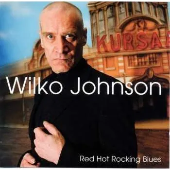 Zahraniční hudba CD Wilko Johnson: Red Hot Rocking Blues 2023