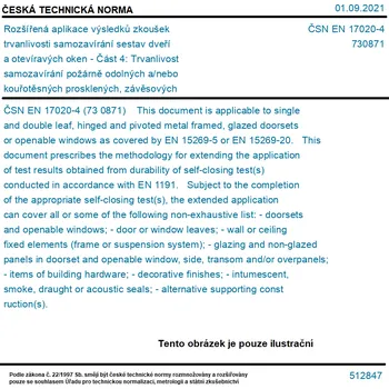 ČSN EN 17020-4 - Rozšířená aplikace výsledků zkoušek trvanlivosti samozavírání sestav dveří a otevíravých oken - Část 4: Trvanlivost samozavírání požárně odolných a/nebo kouřotěsných prosklených, závěsových a otočných dveřních sestav a otevíravých oken, v