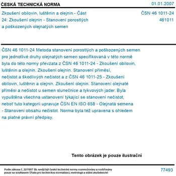 ČSN 46 1011-24 - Zkoušení obilovin, luštěnin a olejnin - Část 24: Zkoušení olejnin - Stanovení porostlých a poškozených olejnatých semen - Tisk