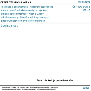 ČSN ISO 5426-2 - Informace a dokumentace - Rozšíření kódovaného souboru znaků latinské abecedy pro výměnu bibliografických informací - Část 2: Znaky latinské abecedy užívané v méně významných evropských jazycích a ve starších formách knihtisku - Tisk