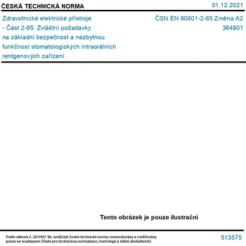 ČSN EN 60601-2-65 Změna A2 - Zdravotnické elektrické přístroje - Část 2-65: Zvláštní požadavky na základní bezpečnost a nezbytnou funkčnost stomatologických intraorálních rentgenových zařízení - Tisk