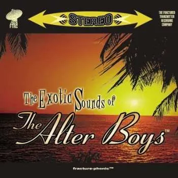 Zahraniční hudba CD The Alter Boys: The Exotic Sounds Of The Alter Boys 2009