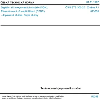 ČSN ETS 300 201 Změna A1 - Digitální síť integrovaných služeb (ISDN). Přesměrování při nepřihlášení (CFNR) - doplňková služba. Popis služby - Tisk