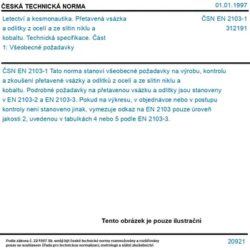 ČSN EN 2103-1 - Letectví a kosmonautika. Přetavená vsázka a odlitky z ocelí a ze slitin niklu a kobaltu. Technická specifikace. Část 1: Všeobecné požadavky - Tisk