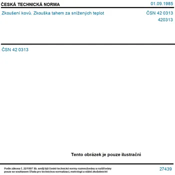 ČSN 42 0313 - Zkoušení kovů. Zkouška tahem za snížených teplot - Tisk