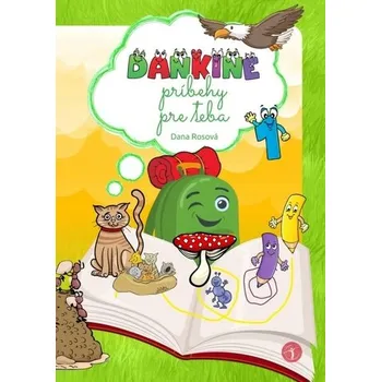 Pohádka Dankine príbehy pre teba 1 - Rosová, Dana