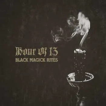 Zahraniční hudba CD Hour Of 13: Black Magick Rites 2021 Black Magic Smoke Vinyl