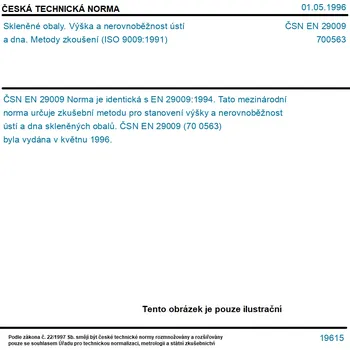 ČSN EN 29009 - Skleněné obaly. Výška a nerovnoběžnost ústí a dna. Metody zkoušení (ISO 9009:1991) - Tisk