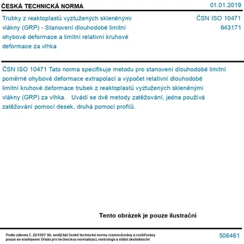 ČSN ISO 10471 - Trubky z reaktoplastů vyztužených skleněnými vlákny (GRP) - Stanovení dlouhodobé limitní ohybové deformace a limitní relativní kruhové deformace za vlhka - Tisk