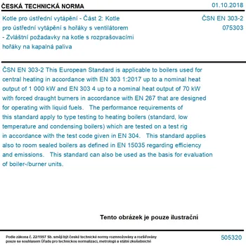 Příslušenství ke kotli ČSN EN 303-2 - Kotle pro ústřední vytápění - Část 2: Kotle pro ústřední vytápění s hořáky s ventilátorem - Zvláštní požadavky na kotle s rozprašovacími hořáky na kapalná paliva - Tisk
