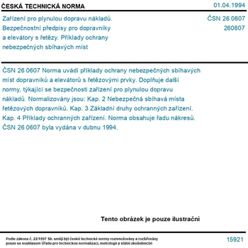 ČSN 26 0607 - Zařízení pro plynulou dopravu nákladů. Bezpečnostní předpisy pro dopravníky a elevátory s řetězy. Příklady ochrany nebezpečných sbíhavých míst - Tisk