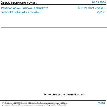 ČSN 26 9121 Změna 1 - Palety ohradové, skříňové a sloupkové. Technické požadavky a zkoušení - Tisk