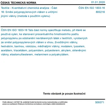 ČSN EN ISO 1833-16 - Textilie - Kvantitativní chemická analýza - Část 16: Směsi polypropylenových vláken s určitými jinými vlákny (metoda s použitím xylenu) - Tisk
