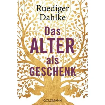 Osobní rozvoj Das Alter als Geschenk - Dahlke Ruediger