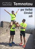 Temnotou po Velké čínské zdi - Ondřej Zmeškal (2018, brožovaná)