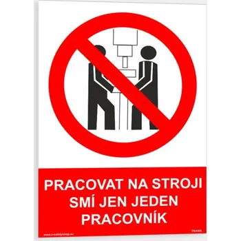 Značení Pracovat na stroji smí jen jeden pracovník Samolepka 210 x 297 mm (A4) tl. 0.1 mm - Kód: 02167