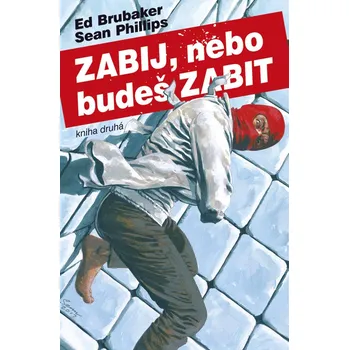 Zabij, nebo budeš zabit: Kniha druhá - Ed Brubaker, Sean Phillips (2022, pevná)