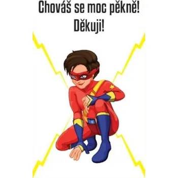 Chováš se moc pěkně! Děkuji!