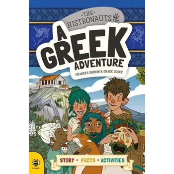 The Histronauts: A Greek Adventure - Durkin, Frances
