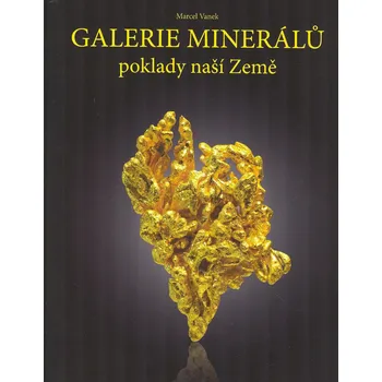 Galerie minerálů: Poklady naší Země - Marcel Vanek (2022, pevná)