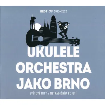 Česká hudba Best of 2012-2022 - Ukulele Orchestra jako Brno [CD]