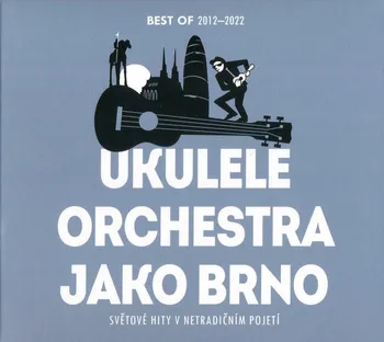 Česká hudba Best of 2012-2022 - Ukulele Orchestra jako Brno [CD]